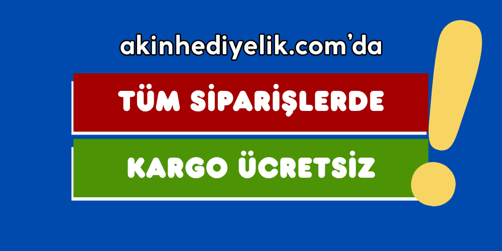 akinhediyelik.com'da TÜM SİPARİŞLERDE KARGO ÜCRETSİZ!